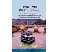 RHINE RIVER 2025 Reiseführer: Dein ultimativer Begleiter auf Europas legendärer Wasserstraße und die neuesten Updates im Jahr 2025