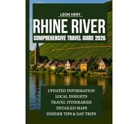 RHINE RIVER COMPREHENSIVE TRAVEL GUIDE 2026