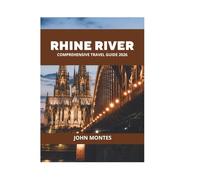 RHINE RIVER COMPREHENSIVE TRAVEL GUIDE 2026