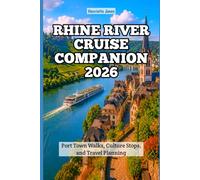 Rhine River Cruise Companion 2026: Port Town Walks, Culture Stops, and Travel Planning (2026 Travel Books, Vacation and Tour Guides)