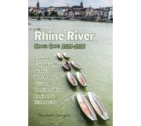 Rhine River Cruise Guide 2025-2026: Explore Europe’s Most Scenic Waterway, Cities, Castles, Wine Regions & Itineraries