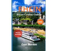 Rhine River Cruise Guide (2026): Your Guide to Majestic Castles, Exquisite Riverside Wines, and Hidden Trails That Reveal the Rhine's True Magic