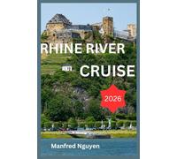 Rhine River Cruise Travel Guide 2026: A Traveler’s Guide to Exploring the Heart of Europe on the Legendary Rhine River