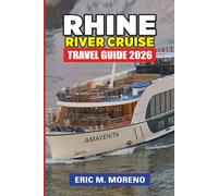 Rhine River Cruise Travel Guide 2026: Explore Castles, Vineyards & Medieval Towns While Navigating the Scenic Rhine River - Tips for Cruises, Excursions, and Local Experiences