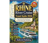 Rhine River Cruise Travel Guide 2026: Ports of Call, Shore Excursions, and Insider Tips for First-Time Sailors Plus Castle Viewing Map and and Cabin Picks