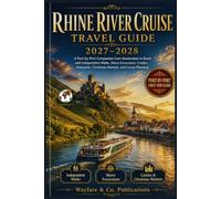 Rhine River Cruise Travel Guide 2027-2028: A Port-by-Port Companion from Amsterdam to Basel with Independent Walks, Shore Excursions, Castles, ... Planning (Wayfare & Co. Travel Guides Series)