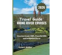 RHINE RIVER CRUISES Travel Guide 2026: Step into Iconic Cliffs, Peaceful Hills and Delightful Flavor