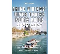 Rhine Vikings’ River Cruise Ports Guide 2026-2027: Explore Fairytale Towns, Vineyards & Christmas Markets from Basel to Amsterdam - With DIY ... (European Travel books & Christmas Guides)