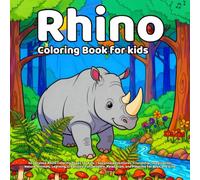 Rhino Coloring Book: 50 Detailed Rhino Coloring Pages for Kids - Savanna Adventures, Friendship, Imagination, Nature, Animals, Learning, Creativity, ... Relaxation, and Playtime for Boys and Girls