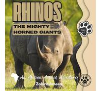 Rhinos: The Mighty Horned Giants: An African Animal Adventure! (Wild Safari Kids: African Animals)