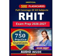 RHIT Exam Prep 2026-2027: Complete Study Guide with 750 Exam-Style Questions and Rationales for the Registered Health Information Technician Certification, An Unofficial Study Material
