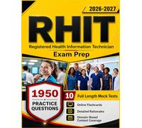RHIT Exam Prep 2026-2027: with 1950 Practice Questions and Detailed Answers Rationale for Registered Health Information Technician Exam Prep