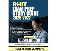 RHIT Exam Prep Study Guide 2026-2027: Complete Review, Proven Strategies, 3 Full-Length Practice Tests and In-Depth Answer Explanations for the Registered Health Information Technician Exam