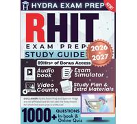 RHIT EXAM PREP STUDY GUIDE 2026-2027: Extended Edition Comprising Detailed Review for Registered Health Info... Tech... Certification, 1000+ Questions and Answers and 89+ Hours of E-Learning Access