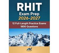 RHIT Exam Prep: Study Guide for the Registered Health Information Technician Certification Exam - 12 Full-Length Practice Exams - 1800 Questions