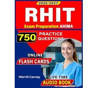 RHIT Exam Preparation AHIMA: 750 Questions with Rationales & Domains for the Registered Health Information Technician (RHIT) Exam