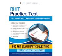 RHIT Practice Test: 600 Updated Questions, 4 Full-Length Practice Tests, And Proven Strategies To Pass The Registered Health Information Technician (RHIT) Exam On Your First Try
