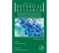 Rhizosphere Revelations: Microbial Strategies for Sustainable Agriculture (Volume 116) (Advances in Botanical Research, Volume 116)