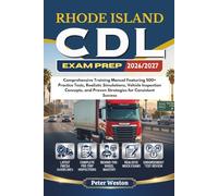 RHODE ISLAND CDL EXAM PREP 2026-2027: Comprehensive Training Manual Featuring 500+ Practice Tests, Realistic Simulations, Vehicle Inspection Concepts, and Proven Strategies for Consistent Success