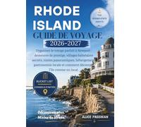 RHODE ISLAND GUIDE DE VOYAGE 2026-2027: Organisez le voyage parfait à Newport : demeures de prestige, villages balnéaires secrets, routes ... et comment découvrir l’île comme un local