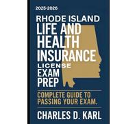 RHODE ISLAND LIFE AND HEALTH INSURANCE LICENSE EXAM PREP: COMPLETE GUIDE TO PASSING YOUR EXAM