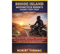 RHODE ISLAND MOTORCYCLE RIDER S PERMIT TEST PREP 2026/2027: 1500+ Practice Questions, Traffic Signs, Safety Rules & Step-by-Step Explanations to Help You Ace the Written Exam