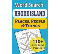 Rhode Island Places, People & Things Word Search: The Ocean State from A to Woonsocket, Puzzles Packed with Rhode Island Villages, Beaches & Icons. A ... People & Things Word Search Puzzle Books)