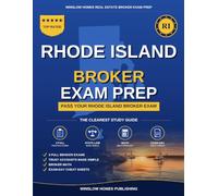 Rhode Island Real Estate Broker Exam Prep: The Complete Step-by-Step Study Guide to Pass Your Rhode Island Real Estate Broker License Exam on the ... (Winslow Homes Real Estate Broker Exam Prep)