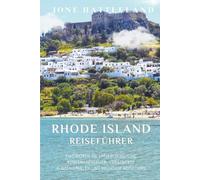 Rhode Island REISEFÜHRER: Entdecken Sie unvergessliche Küstenabenteuer, versteckte Küstenjuwelen und wichtige Reisetipps