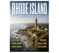RHODE ISLAND TRAVEL GUIDE 2026-2027: Newport, Providence & Block Island, Ferry Tips, Parking Advice, Seasonal Planning, Coastal Towns, Local Food & Realistic Itineraries (ENDLESS VACATION SERIES)