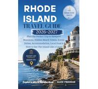 RHODE ISLAND TRAVEL GUIDE 2026-2027: Plan the Perfect Trip to Newport Mansions, Hidden Beach Towns, Scenic Drives, Accommodation, Local Food & How to See The Island Like a Local