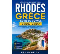 RHODES GRÈCE GUIDE DE VOYAGE 2026-2027: Planifiez vos promenades dans la vieille ville médiévale, vos journées à la plage et vos itinéraires d'île en île.