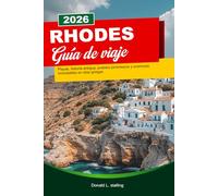 RHODES GUÍA DE VIAJE 2026: Playas, historia antigua, pueblos pintorescos y aventuras inolvidables en islas griegas