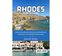 Rhodes Guide de voyage 2025-2026: Attractions diverses, histoire profondément enracinée et hospitalité chaleureuse