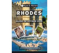 Rhodes Guide de voyage 2025: Promenez-vous dans le temps et découvrez les plages, les attractions emblématiques, la culture et les aventures locales de l'île