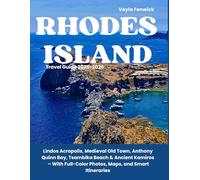 Rhodes Island Travel Guide 2025-2026: Lindos Acropolis, Medieval Old Town, Anthony Quinn Bay, Tsambika Beach & Ancient Kamiros - With Full-Color Photos, Maps, and Smart Itineraries