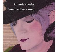 Rhodes,Kimmie - Love Me Like a Song