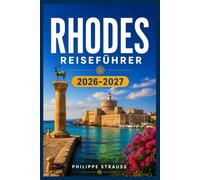 RHODES REISEFÜHRER 2026-2027: Ein Reiseführer für Lindos, die Altstadt und die Südküste