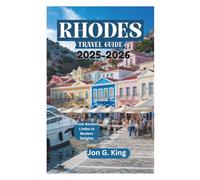 RHODES TRAVEL GUIDE 2025-2026: From Ancient Lindos to Modern Delights