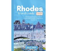 Rhodes Travel Guide 2025: Sun-Soaked Beaches, Ancient Cities, and Authentic Greek Island Adventures.
