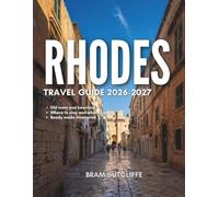 RHODES TRAVEL GUIDE 2026-2027: All You Need to Explore Rhodes' Medieval Old Town and Beaches, Its Popular and Hidden Attractions, With Maps Plus Simple 14 Day ltineraries