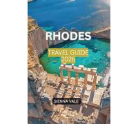 RHODES TRAVEL GUIDE 2026: Explore Ancient Ruins, Crystal-Clear Beaches, Lindos Acropolis, Rhodes Old Town UNESCO Sites, Hotels ,Nightlife & Local Experiences
