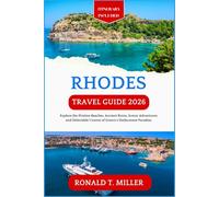 Rhodes Travel Guide 2026: Explore the Pristine Beaches, Ancient Ruins, Scenic Adventures, and Delectable Cuisine of Greece's Dodecanese Paradise.
