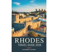 RHODES TRAVEL GUIDE 2026: Explore the Sun-Kissed Island of Greece
