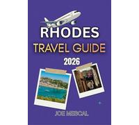Rhodes Travel Guide 2026: History, Coastlines, and Modern Island Living in Greece