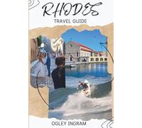 RHODES TRAVEL GUIDE: A Thoughtful Journey Through History, Coastlines, and Living Traditions