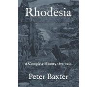 Rhodesia: A Complete History 1890-1980