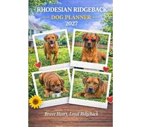 Rhodesian Ridgeback Dog Planner 2027-2028: Plan Your Year & Track Your Pup | Academic Calendar, Weekly Dog Tips & Health Records.