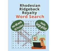 Rhodesian Ridgeback Royality Word Search: Large Print Puzzles for Fans of the African Lion Hound: Celebrate the strength, dignity, and unique heritage ... parent," a history buff of the breed,