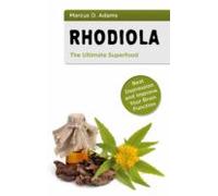 Rhodiola - The Ultimate Superfood (ebook)